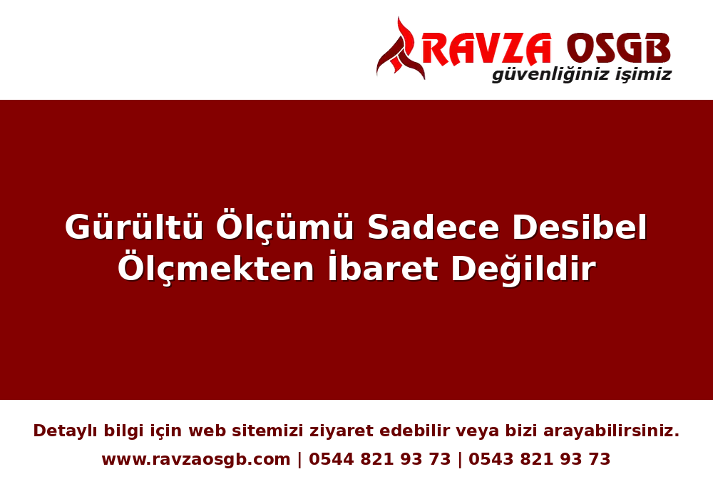 Gürültü Ölçümü Sadece Desibel Ölçmekten İbaret Değildir