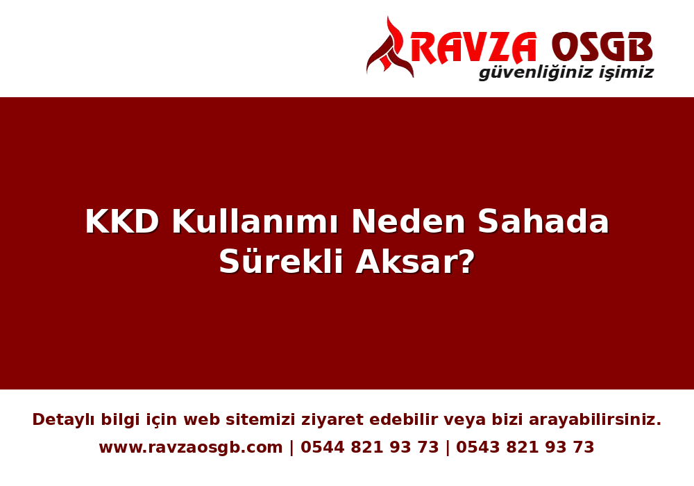 KKD Kullanımı Neden Sahada Sürekli Aksar?