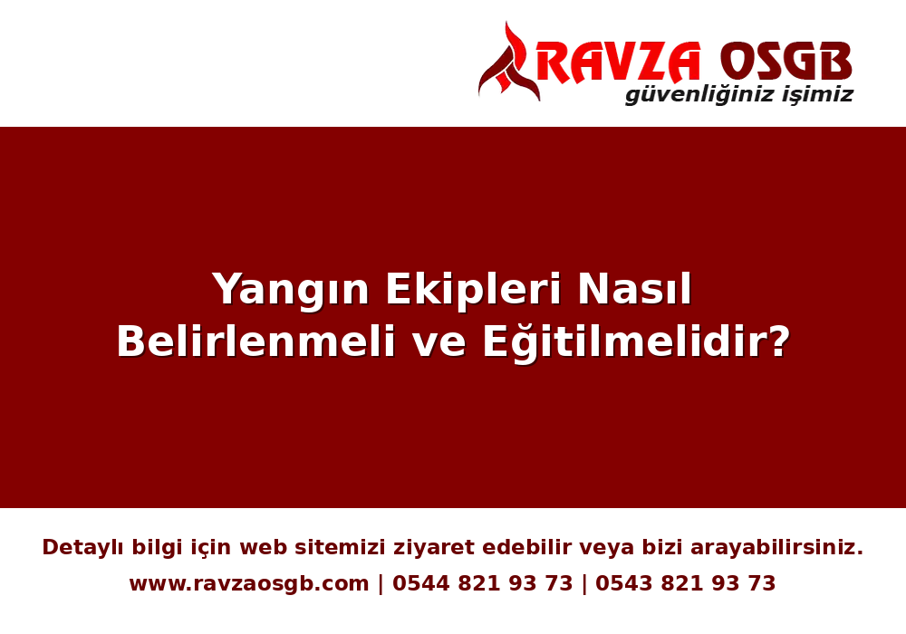 Yangın Ekipleri Nasıl Belirlenmeli ve Eğitilmelidir?