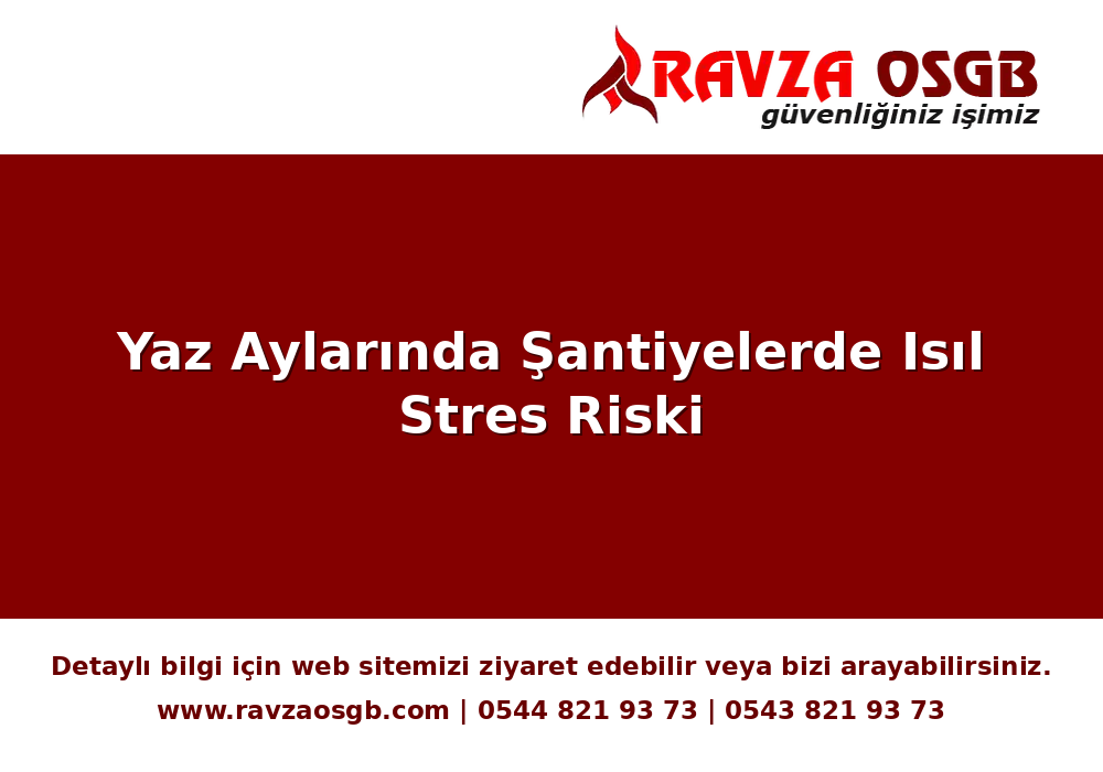 Yaz Aylarında Şantiyelerde Isıl Stres Riski