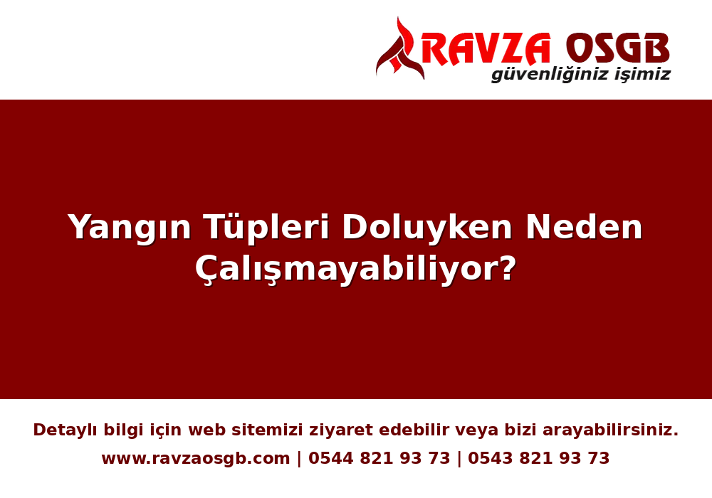 Yangın Tüpleri Doluyken Neden Çalışmayabiliyor?