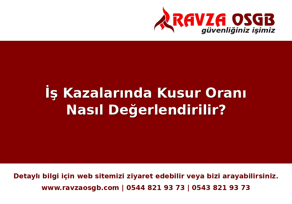 İş Kazalarında Kusur Oranı Nasıl Değerlendirilir?